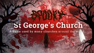 Is St George's Church Haunted?