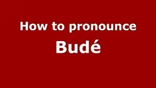 How to pronounce Bud&eacute; (French) - PronounceNames.com