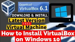 How to Install VirtualBox on Windows 10