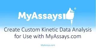 Creating a Custom Kinetic Data Analysis Protocol for MyAssays.com