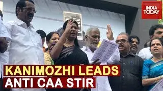 Anti CAA Protests : Kanimozhi Leads Anti CAA Stir In Chennai | Watch Live Updates