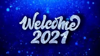 Goodbye 2020! Welcome 2021! New Years