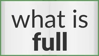 Full | meaning of Full