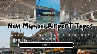 Navi mumbai airport First look | Tape-1 | July 2025 | Design & Construction of Navi Mumbai Airport