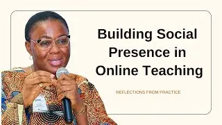 How to Build Social Presence in Online Teaching