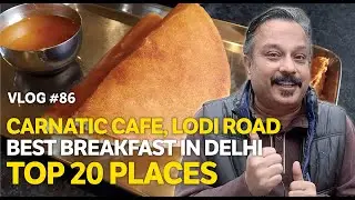 MUST TRY DOSA IN DELHI: Malleswaram 18th Cross | Best Breakfast in Delhi | E-86