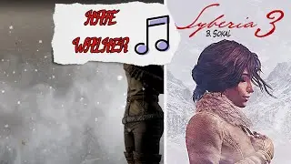 Syberia 3 - Kate Walker 🎶