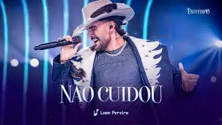 Luan Pereira - NÃO CUIDOU (Ao Vivo) (Clipe Oficial)