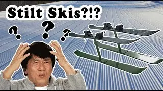 Skiing On STILT Skis?!?