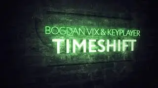 Bogdan Vix & KeyPlayer  - TimeShift (Original Mix)