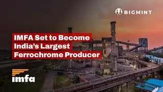 IMFA Set to Become India&rsquo;s Largest Ferrochrome Producer with Tata Steel Acquisition | BigMint Update