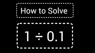 1/0.1 ||1&divide;0.1 || How to Solve 1 Divided by 0.1 ||Long Division