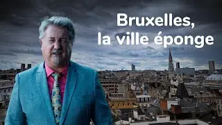 Bruxelles, la ville éponge