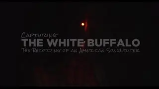 Ernie Ball Presents Capturing The White Buffalo - Episode 9: Performing Live