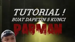 TUTORIAL PARMAN BUAT DAPATKAN 5 KUNCINYA