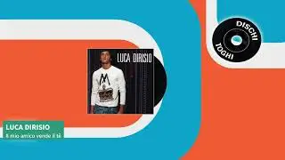 Luca Dirisio - Il mio amico vende il t&egrave; (2004)