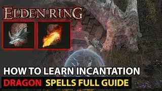 Elden Ring - How To To Learn Dragon Incantation Spells Full Guide