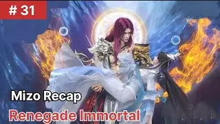 Renegade Immortal  Mizo Recap Part 31 ✨|  Anime mizo Recap #mizorecap #mizotrends