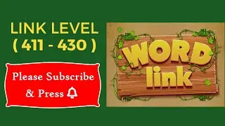 Word Link Level 411, 412, 414, 415, 416, 417, 418, 419, 420, 421, 422, 425, 426, 427, 428, 429, 430