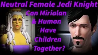 SWTOR Having Children with Doc - Can Mirialan & Human have children? (Neutral Fem. Jedi Knight)