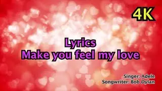 iMusicPlus 4K Lyrics - Make you feel my love, Singer-Adele, Song Writer-Bob Dylan