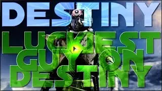 destiny weekly rewards (luckiest guy on destiny)