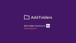 Add Folders Tutorial (Free extension for Adobe After Effects)