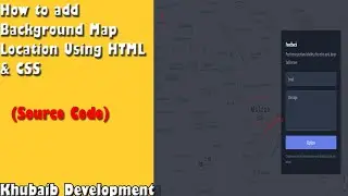 Add Background Map Using HTML & CSS | Source Code | Khubaib Development
