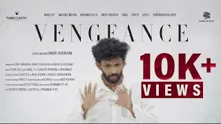 VENGEANCE | MALAYALAM FICTION SHORT FILM | SANJAY SIVADASAN