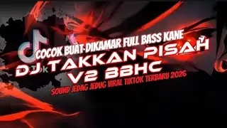 DJ JANGAN KAU PERGI TINGGALKAN AKU DJ TAKKAN PISAH V2 BBHC VIRAL TIKTOK TERBARU 2026