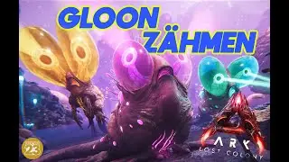 GLOON IST MUSS! 🎈ARK z&auml;hmen GUIDE