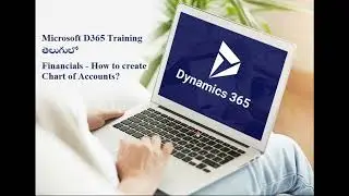 Microsoft D365 Financials Training - How to create Chart of Accounts తెలుగులో