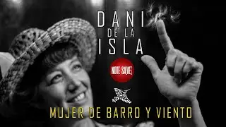 DANI DE LA ISLA - Mujer de barro y viento - #sesiónenvivo016