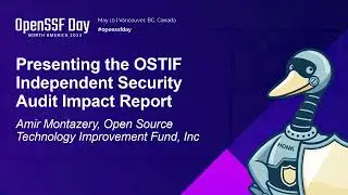 Presenting the OSTIF Independent Security Audit Impact Report - Amir Montazery