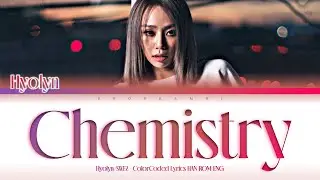 HYOLYN (효린) - ''Chemistry (Prod. Czaer)'' Lyrics 가사 [日本語字幕] (Color_Coded_HAN_ROM_ENG) [SWF2/스우파2]