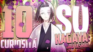 10 CURIOSITÁ SU KAGAYA UBUYASHISKI | Demon slayer