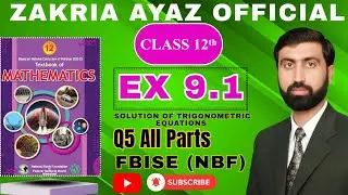 Class 12 Math | Exercise 9.1 | Q5 All Parts | FBISE NBF | New Textbook 2025 | Sir Zakria Ayaz