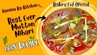 Mutton Nihari Recipe || Eid Special Nihari Recipe by Samina Ka Kitchen