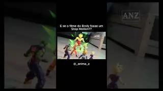 E se os Bonecos de DBZ ganhassem vida?? 😳 #DragonBallZ #Broly #StopMotion