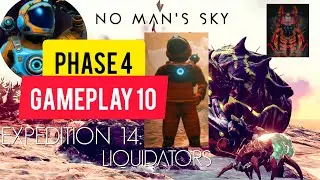 No Man's Sky - Expedition 14 Redux : Liquidators Phase 4 Gameplay 10 #nomanssky