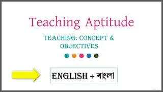 Teaching - Concept & Objects | বাংলাতে General Paper | Teaching Aptitude|