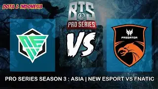 [Live Dota 2 INDO] NEW ESPORTS VS FNATIC | BTS PRO SERIES SESION 3 : ASIA 2020