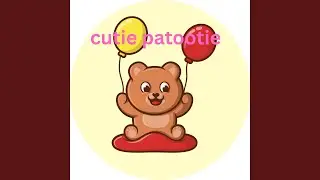 Cutie Patootie