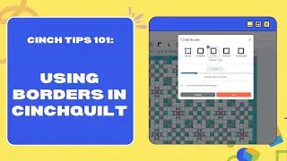 CINCH Quilt Tips: Using Borders for Quilt Layout and Visualization