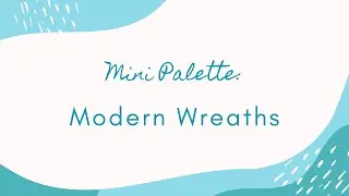 Mini Palette: Modern Wreaths | Floral Practice Color Scheme