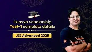 Eklavya scholarship Test-1 complete details | JEE Advanced 2025