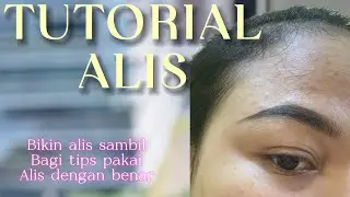 TUTORIAL PAKAI ALIS SERTA TIPS MACH WARNA ALIS