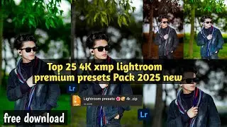 Top 25 4K xmp lightroom premium presets Pack! 2025 new LR Presets pack free download! 