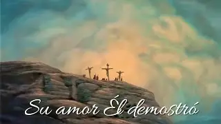 Canci&oacute;n: Su amor &Eacute;l demostr&oacute; (El ha resucitado) 