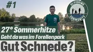 27 Grad im Sommer - Geht da was im Forellenpark Gut Schnede? | Teil 1